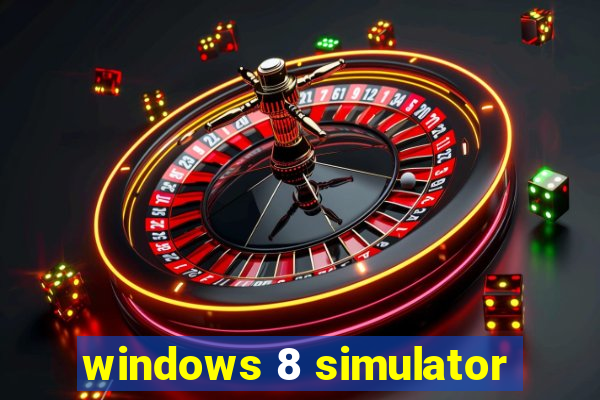 windows 8 simulator